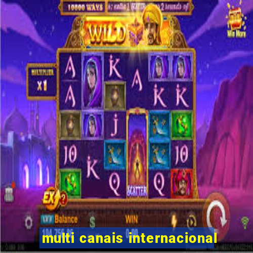 multi canais internacional